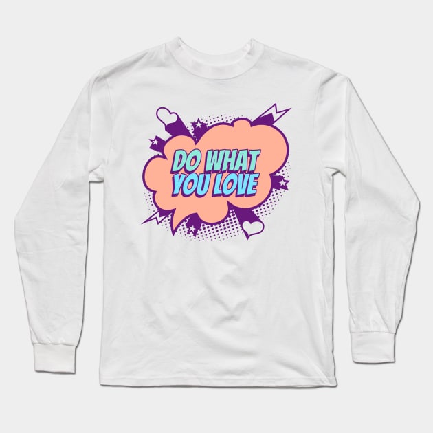 Do what you love - Comic Book Graphic Long Sleeve T-Shirt by Disentangled